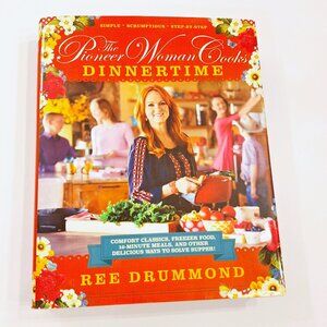 The Pioneer Woman Cooks: Dinnertime Cookbook
